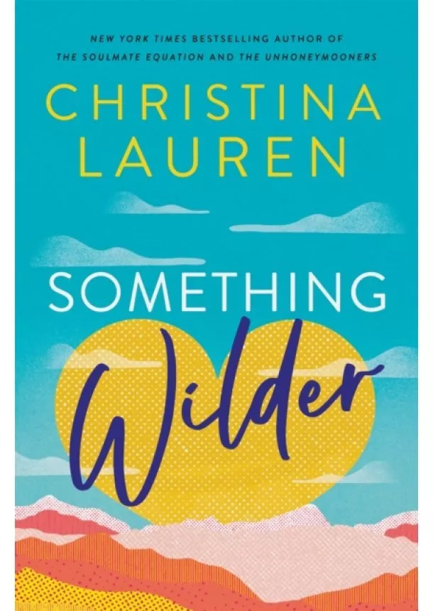 Christina Lauren - Something Wilder