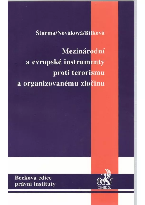 Pavel Šturma , Jana Nováková , Veronika Bílková - Mezinárodní a evropské instrumenty proti terorismu a organizovanému zločinu