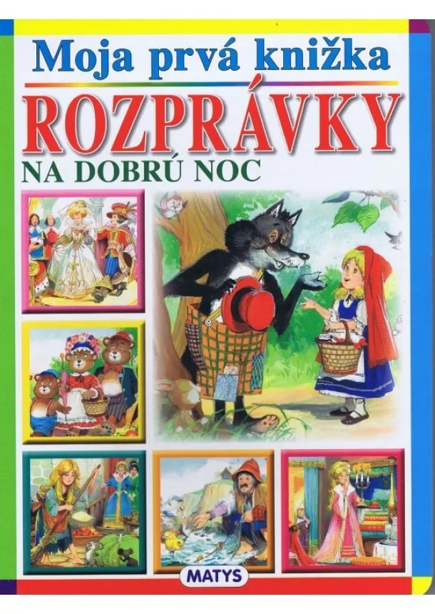 Kolektív autorov - Moja prvá knižka - Rozprávky na dobrú noc