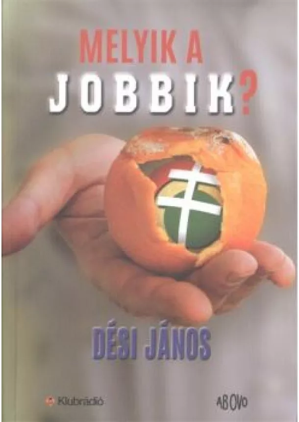 Dési János - Melyik a jobbik?