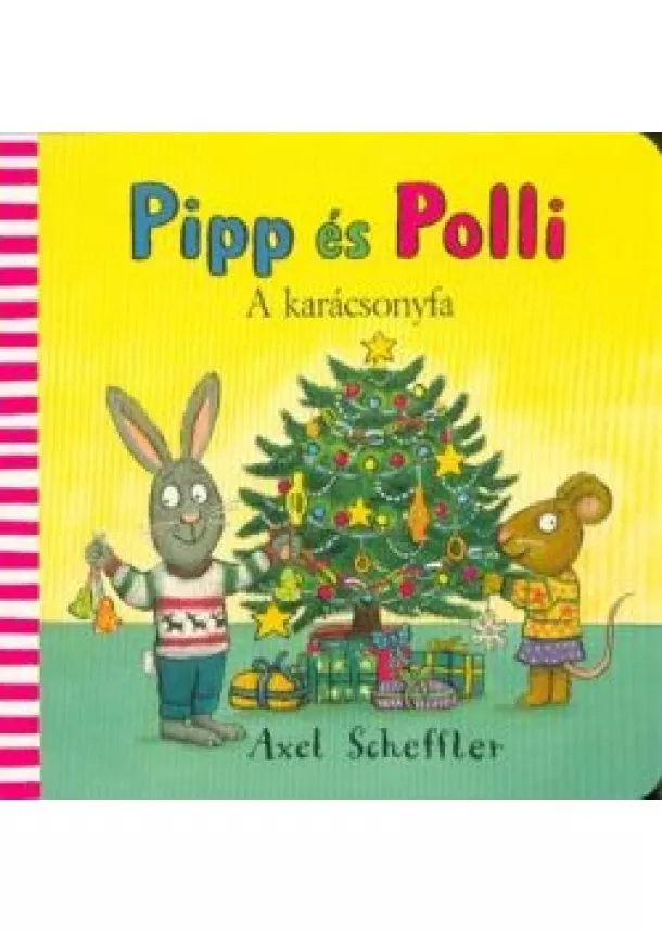 Axel Scheffler - Pipp és Polli - A karácsonyfa (lapozó)