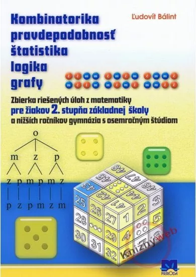 Kombinatorika, pravdepodobnosť, štatistika, logika, grafy  pre žiakov 2. stupňa ZŠ