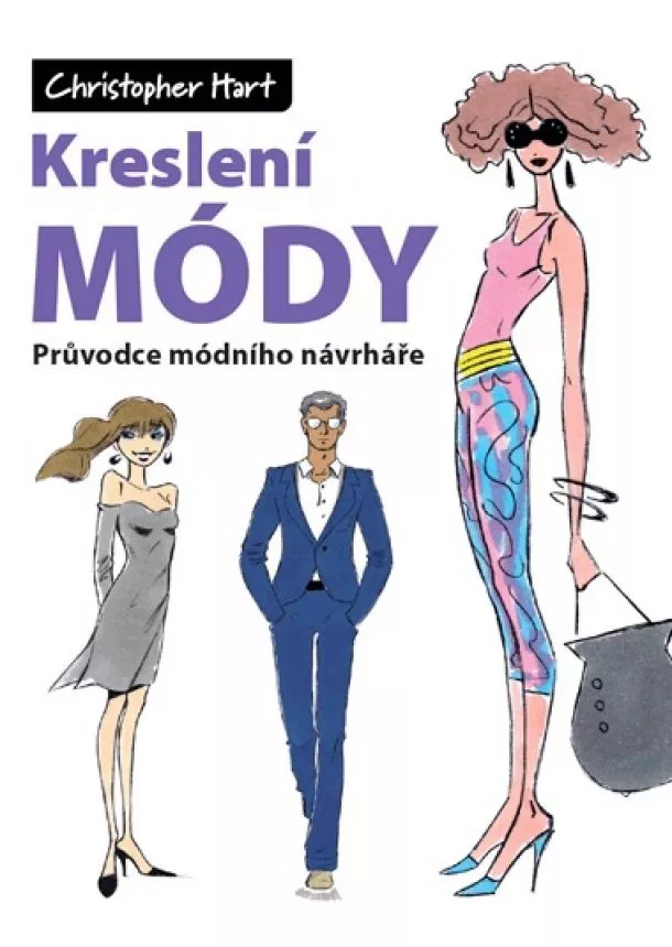 Christopher Hart - Kreslení módy - Průvodce módního návrháře