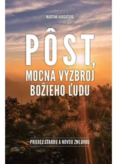 Pôst, mocná výzbroj Božieho ľudu - Prierez Starou a Novou zmluvou