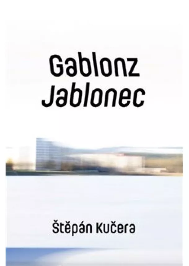 Štěpán Kučera - Gablonz / Jablonec