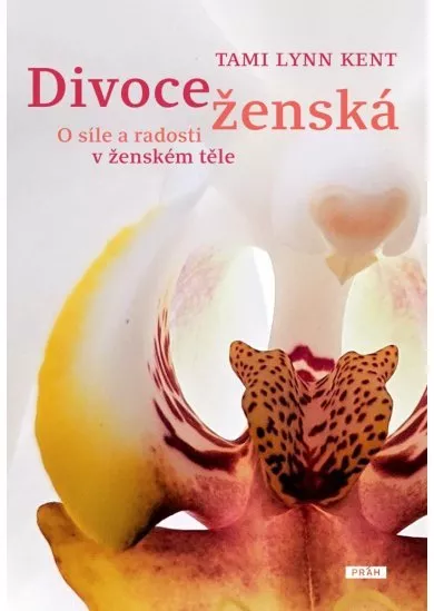 Divoce ženská - O síle a radosti v ženském těle