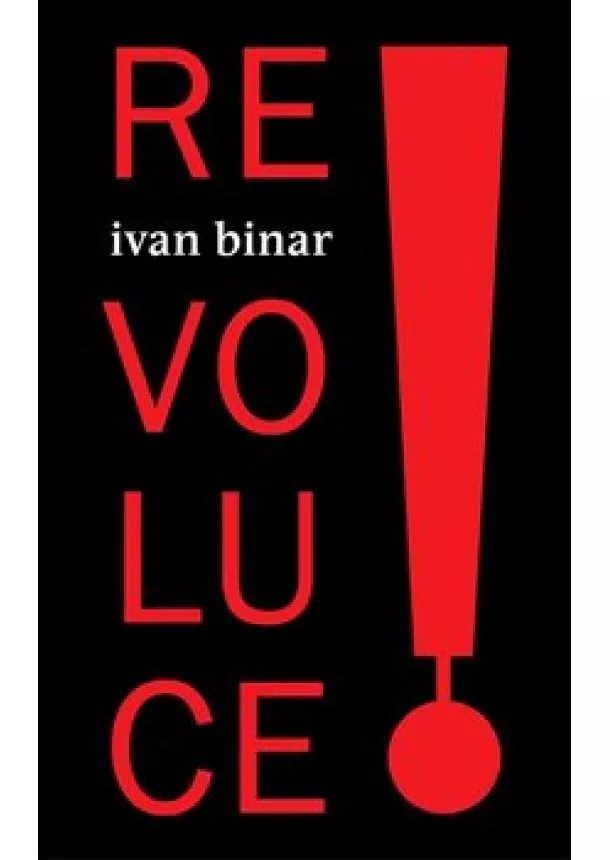 Ivan Binar - Revoluce!