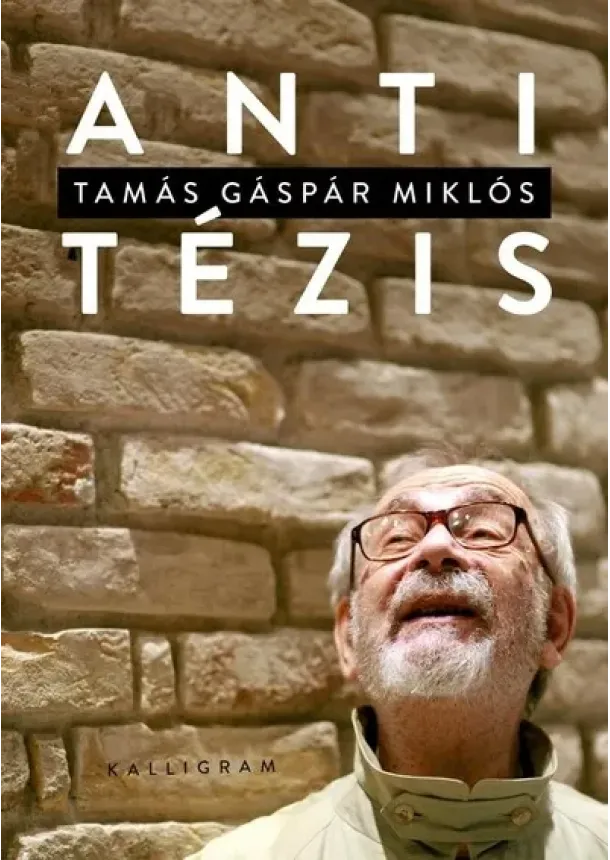 Tamás Gáspár Miklós - Antitézis (új kiadás)