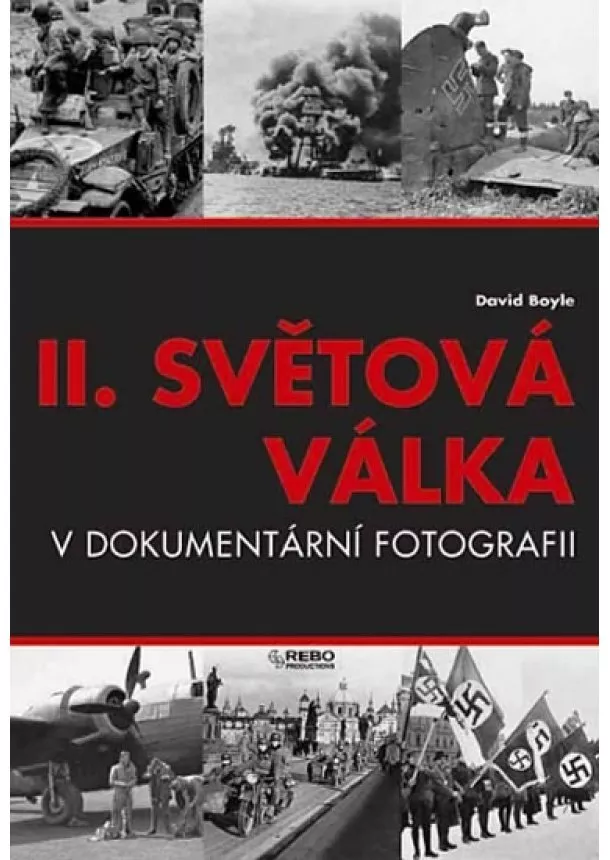 David Boyle - II.světová válka v dokumetární fotografii - 6 vydání