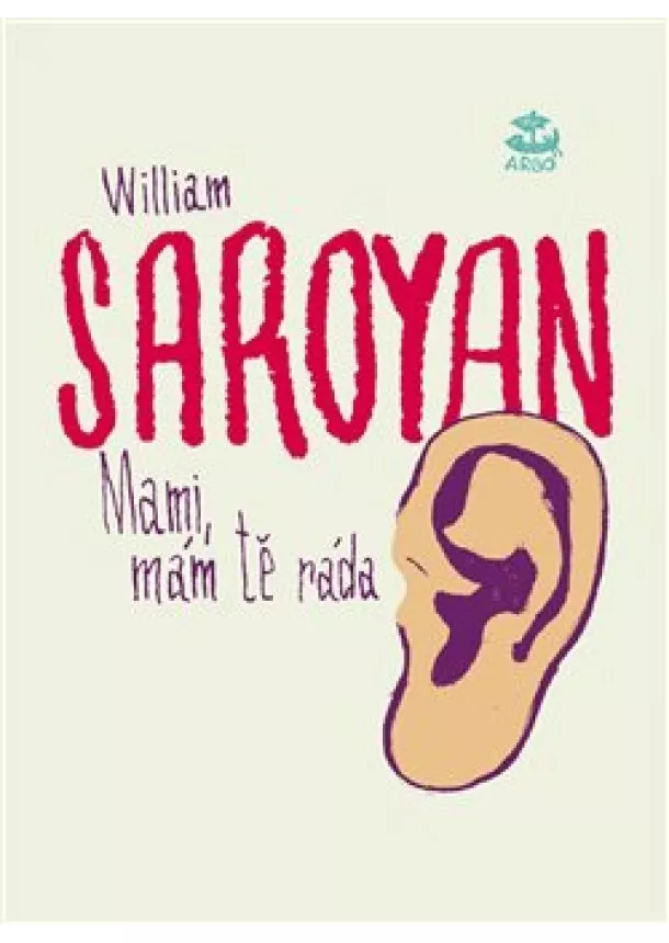 William Saroyan - Mami, mám tě ráda