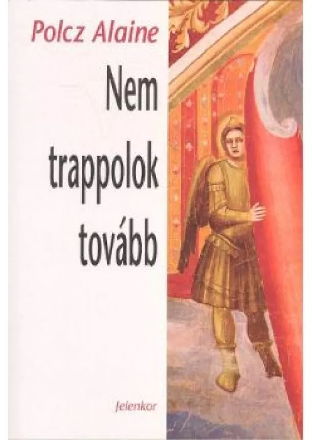 Polcz Alaine - NEM TRAPPOLOK TOVÁBB