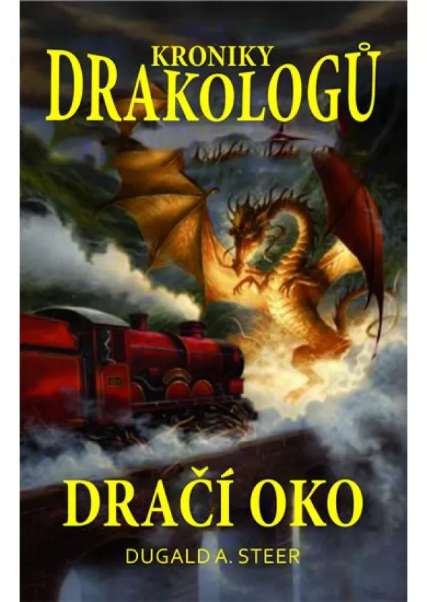 Dugald A. Steer - Kroniky drakologů 1 - Dračí oko