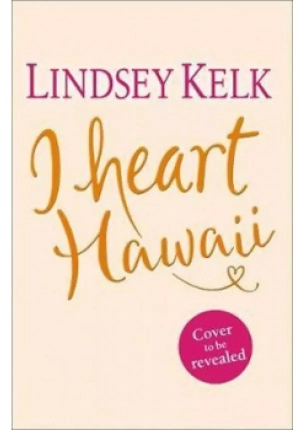 Lindsey Kelk - I Heart Hawaii