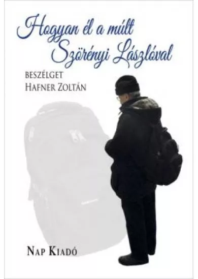 Hogyan él a múlt - Szörényi Lászlóval beszélget Hafner Zoltán