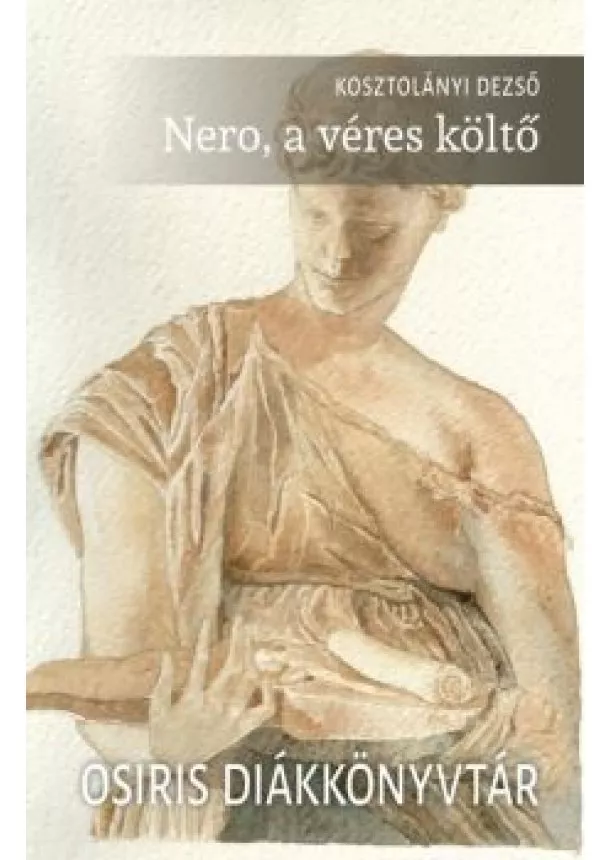 Kosztolányi Dezső - Nero, a véres költő