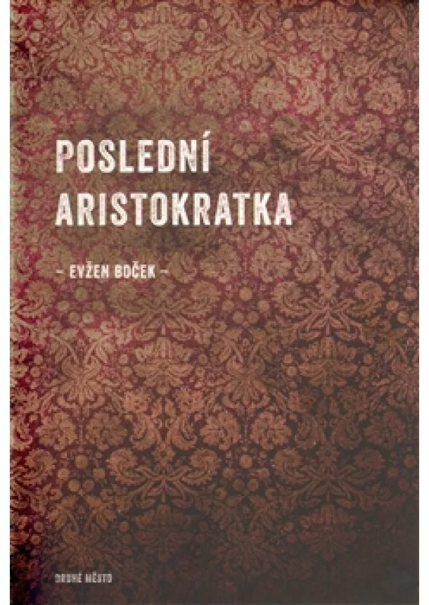 Evžen Boček - Poslední aristokratka