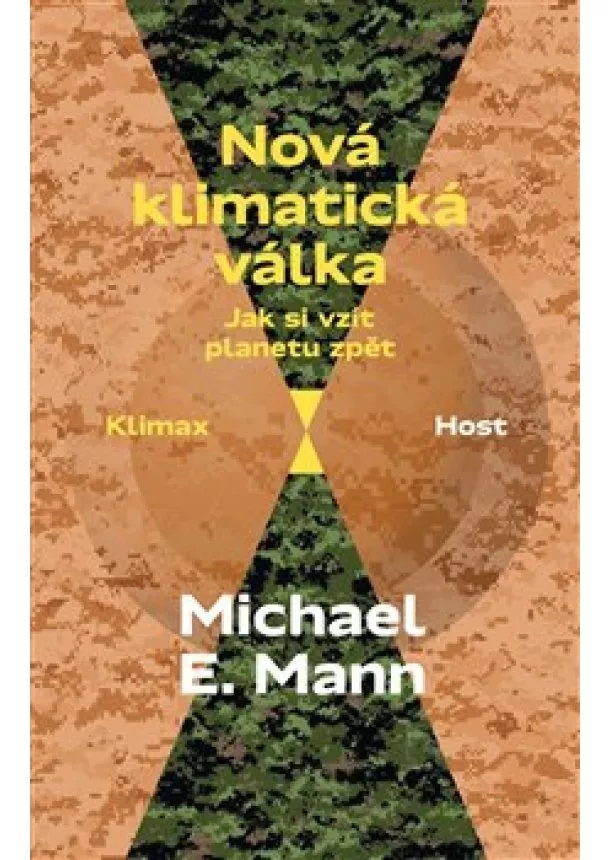 Michael E. Mann - Nová klimatická válka - Jak si vzít planetu zpět