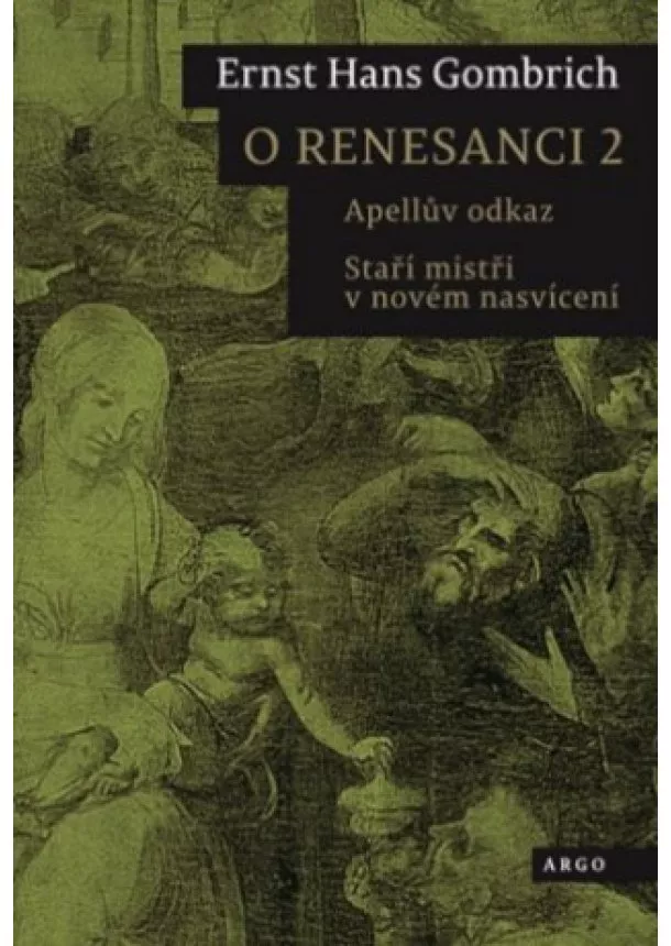 Ernst Hans Gombrich - O renesanci 2 - Apellův odkaz. Staří mistři v novém nasvícení