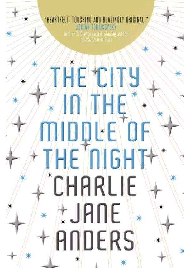 Charlie Jane Anders - The City in the Middle of the Night