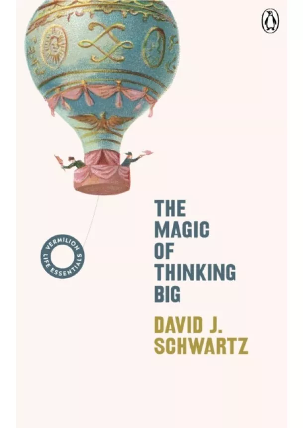 David J Schwartz - The Magic of Thinking Big