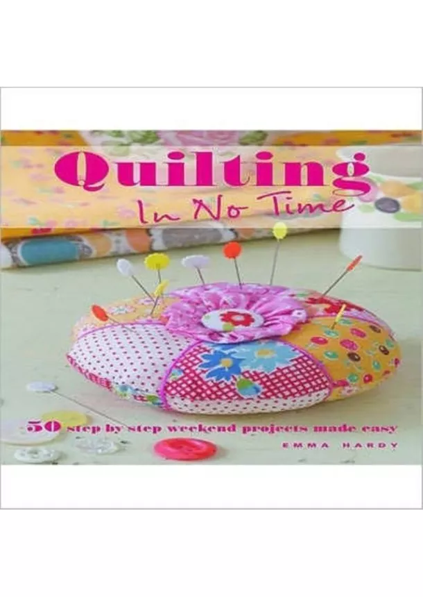 Emma Hardy - Quilting in No Time