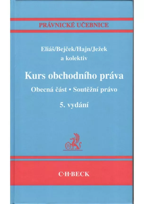 Karel Eliáš, Kolektív - Kurs obchodního práva. - Obecná část. Soutěžní právo, 5. vydání