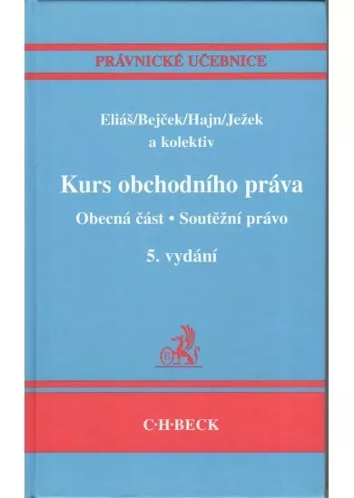 Kurs obchodního práva. - Obecná část. Soutěžní právo, 5. vydání