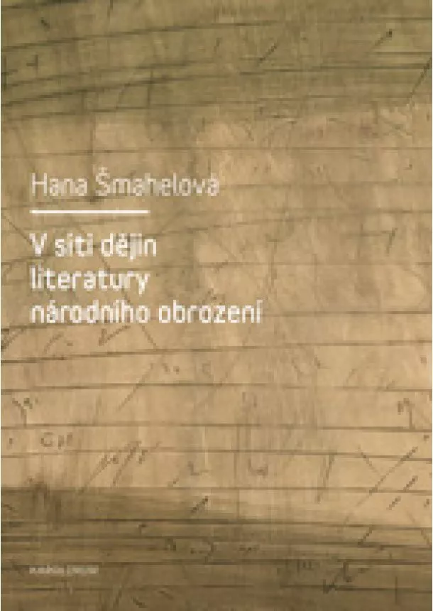 Hana Šmahelová - V síti dějin literatury národního obrození