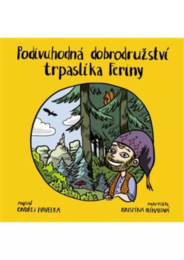 Ondřej Havelka - Podivuhodná dobrodružství trpaslíka Feriny