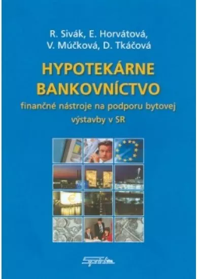 Hypotekárne bankovníctvo - Finančné nástroje na podporu bytovej výstavby v SR