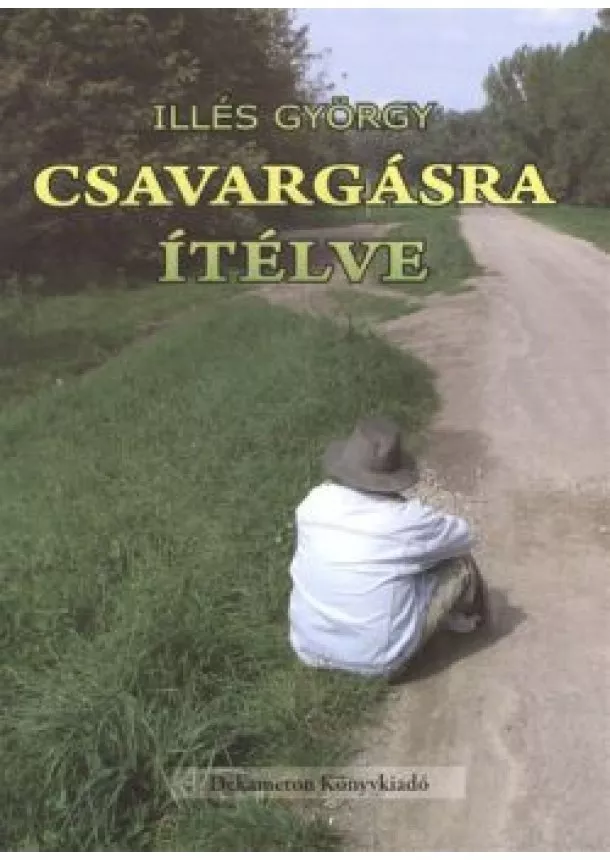 Illés György - CSAVARGÁSRA ÍTÉLVE