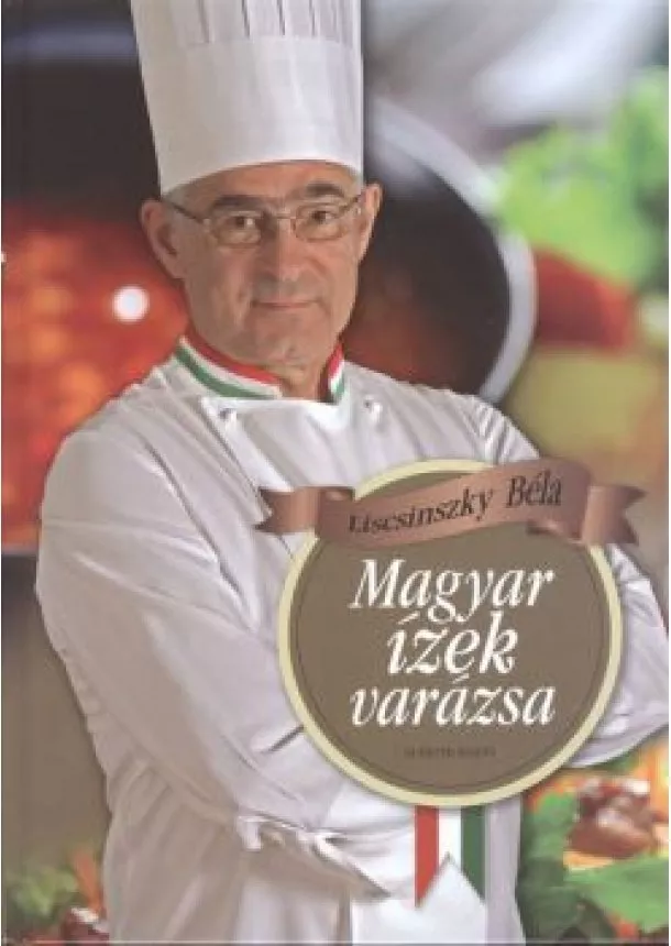 LISCSINSZKY BÉLA - MAGYAR ÍZEK VARÁZSA