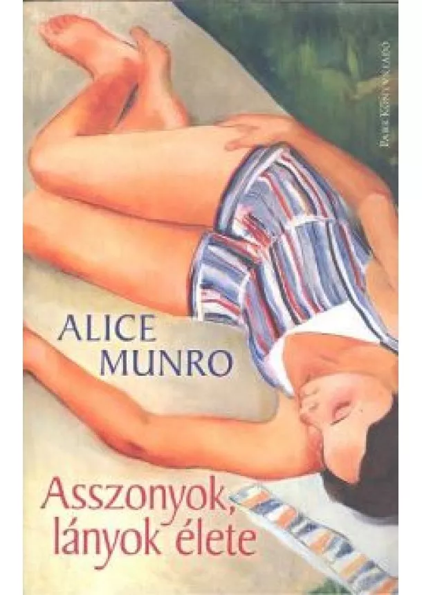 ALICE MUNRO - ASSZONYOK, LÁNYOK ÉLETE