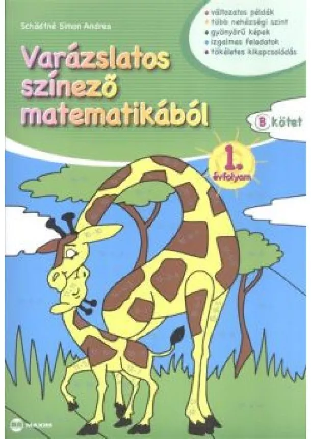 Schadtné Simon Andrea - Varázslatos színező matematikából 1. évfolyam (b. kötet)