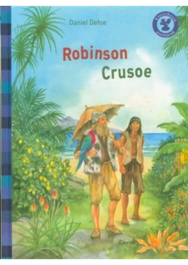 Daniel Defoe - Robinson Crusoe /Klasszikusok