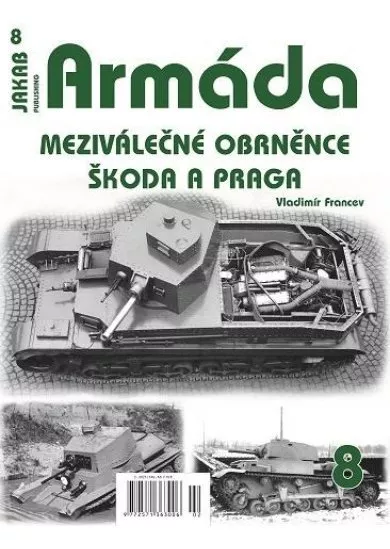 Armáda 8 - Meziválečné obrněnce Škoda a Praga