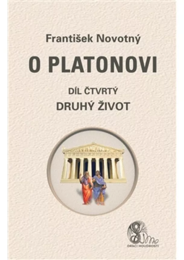 František Novotný - O Platonovi - díl čtvrtý (Druhý život)