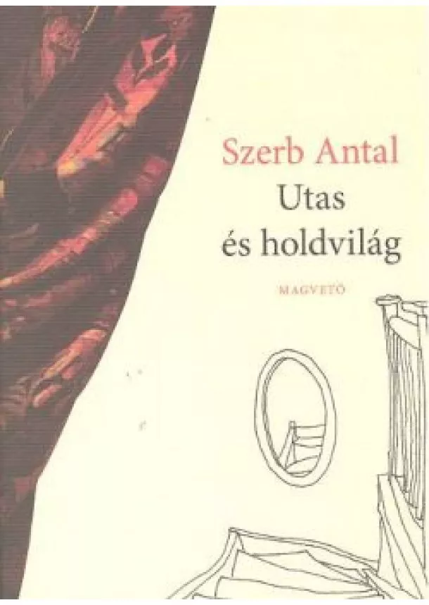 Szerb Antal - Utas és holdvilág