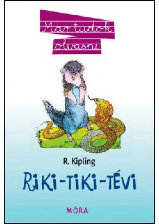 RUDYARD KIPLING - RIKI-TIKI-TÉVI (3. KIADÁS)