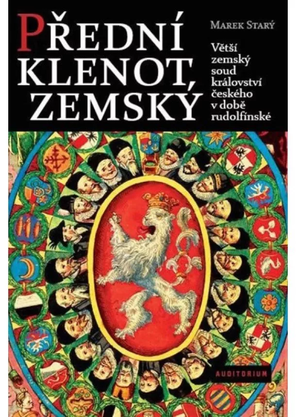 Marek Starý - Přední klenot zemský - Větší zemský soud království českého v době rudolfínské