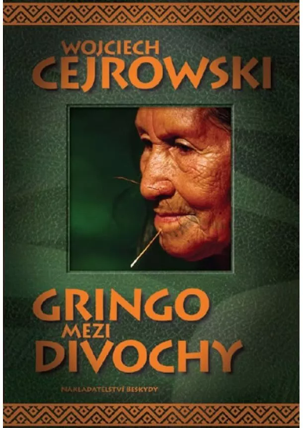 Wojciech Cejrowski - Gringo mezi divochy