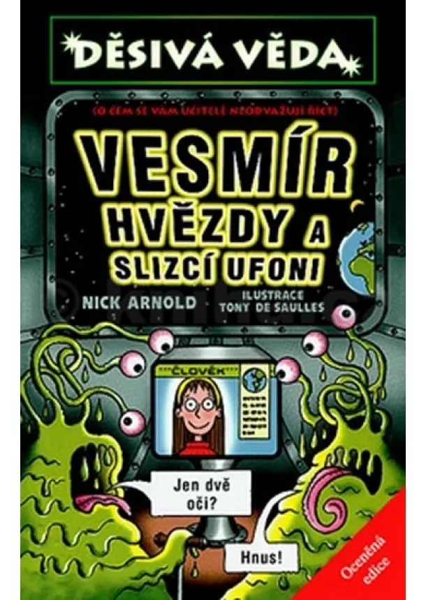 Nick Arnold - Děsivá věda - Vesmír, hvězdy a slizcí ufoni - 3. vydání