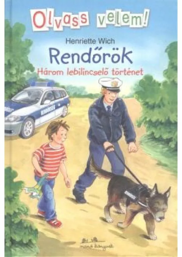 HENRIETTE WICH - RENDŐRÖK - HÁROM LEBILINCSELŐ TÖRTÉNET