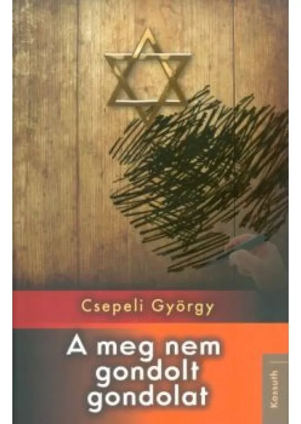 Csepeli György - A meg nem gondolt gondolat