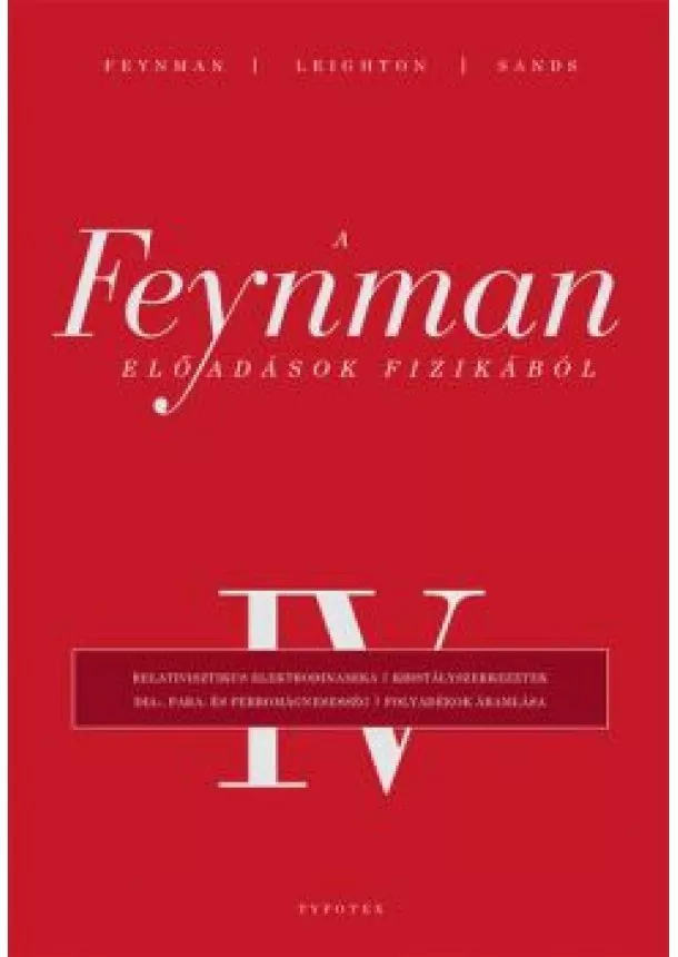 Richard P. Feynman - A Feynman-előadások fizikából IV.