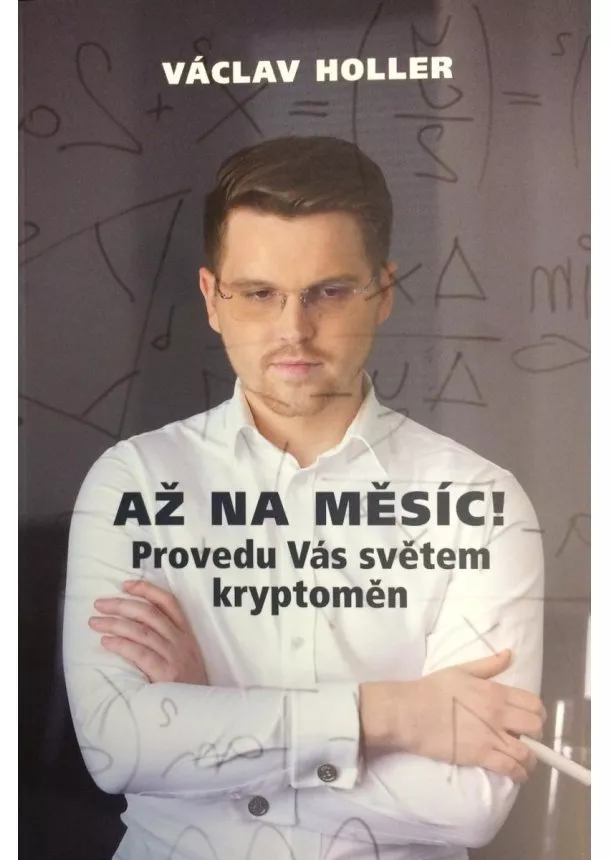 Václav Holler - Až na Měsíc! Provedu Vás světem kryptoměn