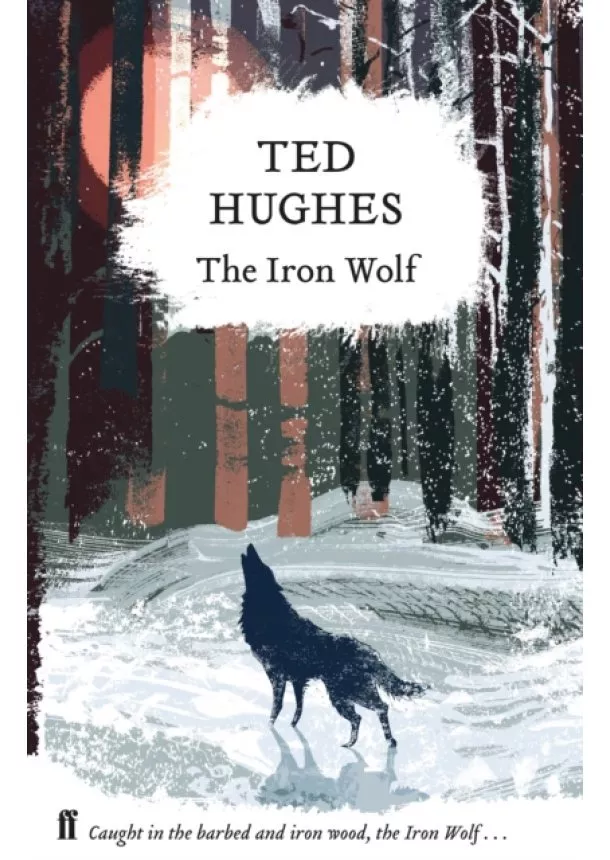 Ted Hughes - The Iron Wolf