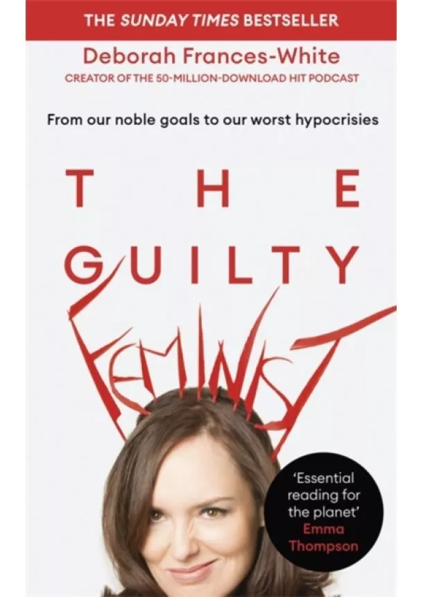 Deborah Frances-White - The Guilty Feminist