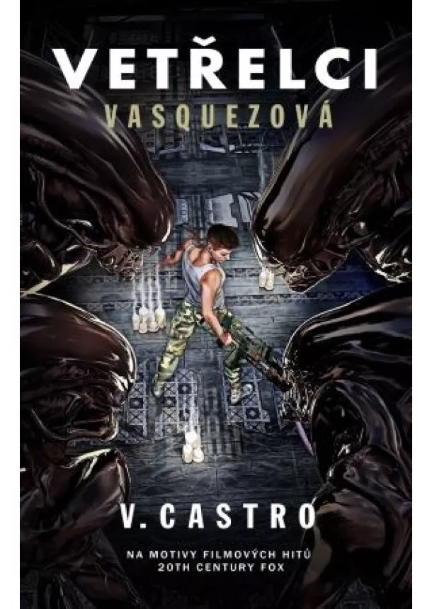 V. Castro - Vetřelci: Vasquezová