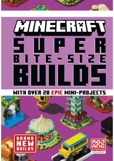 MINECRAFT SUPER BITE-SIZE BUILDS